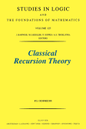 Classical Recursion Theory: The Theory of Functions and Sets of Natural Numbers Volume 125