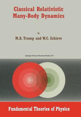 Classical Relativistic Many-Body Dynamics - Trump, M.A., and Schieve, W.C.