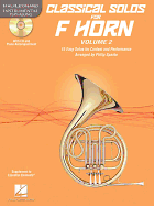 Classical Solos for F Horn, Vol. 2: 15 Easy Solos for Contest and Performance