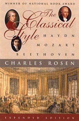 Classical Style: Haydn, Mozart, Beethoven (Expanded) - Rosen, Charles