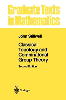 Classical Topology and Combinatorial Group Theory - Stillwell, John