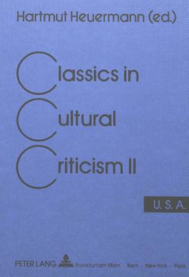 Classics in Cultural Criticism: Volume II: U.S.A. - Heuermann, Hartmut (Editor)