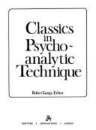 Classics in Psychoanalytic Technique