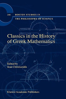 Classics in the History of Greek Mathematics - Christianidis, Jean (Editor)