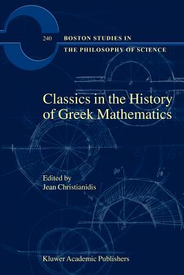 Classics in the History of Greek Mathematics - Christianidis, Jean (Editor)