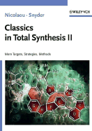 Classics in Total Synthesis II: More Targets, Strategies, Methods