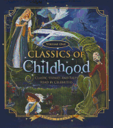 Classics of Childhood, Volume 1: Classic Stories and Tales Read by Celebrities