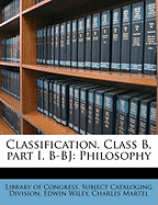 Classification. Class B, Part I, B-BJ: Philosophy