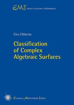 Classification of Complex Algebraic Surfaces - Ciliberto, Ciro