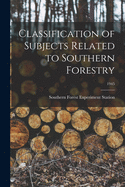 Classification of Subjects Related to Southern Forestry; 1945