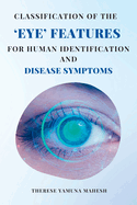 Classification of the Eye Features for Human Identification and Disease Symptoms