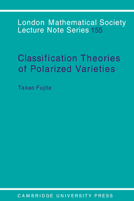 Classification Theory of Polarized Varieties - Fujita, Takao