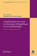 Classifications Et Scores En Chirurgie Orthopedique Et En Traumatologie: II. Membre Superieur Et Pied
