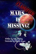 Classified: Mars Is Missing!