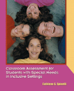 Classroom Assessment for Students with Special Needs in Inclusive Settings - Spinelli, Cathleen G