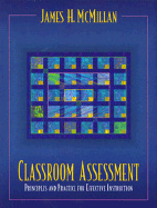 Classroom Assessment: Principles and Practice for Effective Instruction