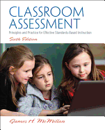 Classroom Assessment: Principles and Practice for Effective Standards-Based Instruction: International Edition