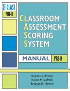 Classroom Assessment Scoring System (Class) Manual, Pre-K