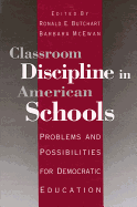 Classroom Discipline in American Schools: Problems and Possibilities for Democratic Education