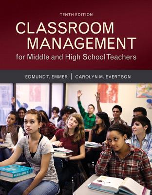 Classroom Management for Middle and High School Teachers with Mylab Education with Enhanced Pearson Etext, Loose-Leaf Version -- Access Card Package - Emmer, Edmund, and Evertson, Carolyn