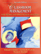 Classroom Management for Middle and High School Teachers - Emmer, Edmund T, and Everston, Carolyn, and Worsham, Murray E