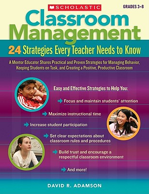 Classroom Management, Grades 3-8: 24 Strategies Every Teacher Needs to Know - Adamson, Dave