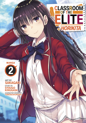 Classroom of the Elite: Horikita (Manga) Vol. 2 - Kinugasa, Syougo, and Tomoseshunsaku (Contributions by)