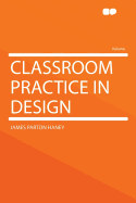 Classroom Practice in Design