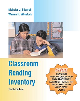 Classroom Reading Inventory with Teacher Resource CD-ROM and Inventory Administration Kit - Silvaroli, Nicholas J, and Wheelock, Warren H, and Silvaroli Nicholas