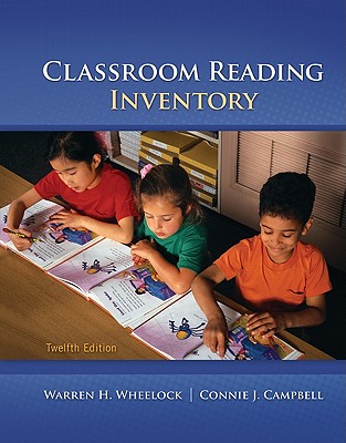 Classroom Reading Inventory - Wheelock, Warren H, and Campbell, Connie, and Silvaroli, Nicholas J