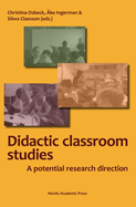 Classroom Studies in Didactics: A Potential Research Direction