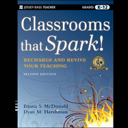 Classrooms That Spark! Lib/E: Recharge and Revive Your Teaching