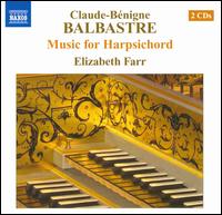 Claude-Bnigne Balbastre: Music for Harpsichord - Elizabeth Farr (harpsichord)