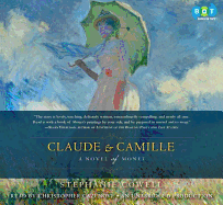 Claude & Camille: A Novel of Monet