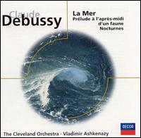 Claude Debussy: La Mer; Prlude  l' aprs-midi d'un faune; Nocturnes - Cleveland Orchestra; Vladimir Ashkenazy (conductor)