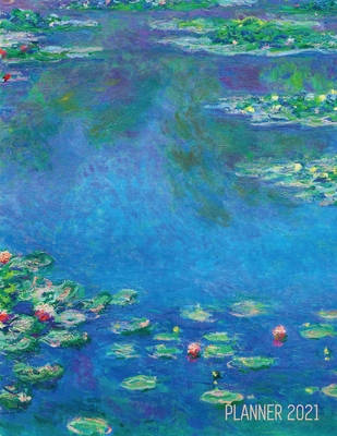 Claude Monet Daily Planner 2021: Water Lilies Painting Stylish Floral Year Agenda Scheduler (12 Months) Artistic French Impressionism Art Flower Organizer For Weekly Meetings, Monthly Appointments, Office, School Large Artsy January - December - Notebooks, Shy Panda