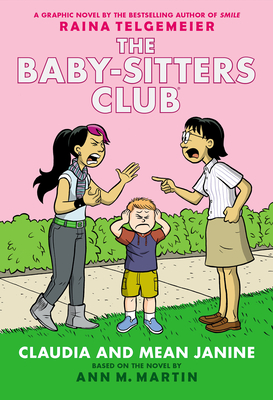 Claudia and Mean Janine: A Graphic Novel (the Baby-Sitters Club #4) - Martin, Ann M