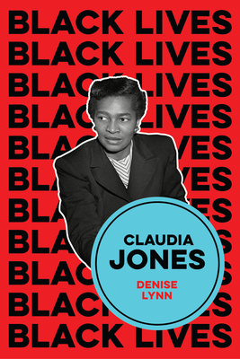 Claudia Jones: Visions of a Socialist America - Lynn, Denise