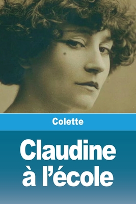 Claudine a l'Ecole - Colette