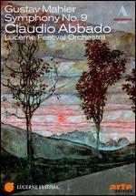 Claudio Abbado/Lucerne Festival Orchestra: Gustav Mahler - Symphony No. 9