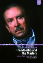 Claudio Arrau: The Maestro & the Masters - Peter Rosen
