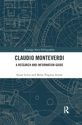 Claudio Monteverdi: A Research and Information Guide - Lewis, Susan, and Acua, Maria Virginia