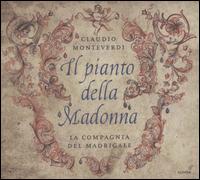 Claudio Monteverdi: Il Pianto della Madonna - La Compagnia del Madrigale; Luca Guglielmi (organ)