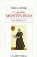 Claudio Monteverdi und seine Zeit