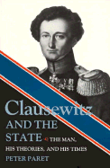 Clausewitz & the State - Paret, Peter