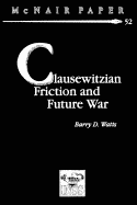 Clausewitzian Friction and Future War