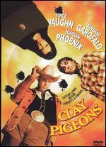 Clay Pigeons [WS/P&S] - David Dobkin