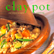Clay Pot Cooking: From Tandoori to Tagine