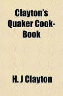 Clayton's Quaker Cook-Book