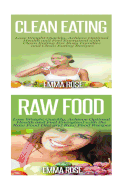 Clean Eating: Raw Food: Natural Weight Loss - Clean Food & Plant Based Diet to Increase Energy & Lose Weight Without Dieting